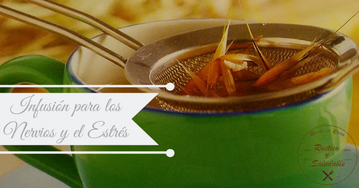 INFUSIÓN PARA LOS NERVIOS Y EL ESTRÉS